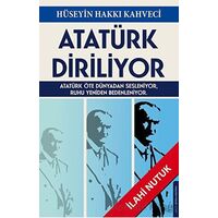 Atatürk Diriliyor - Hüseyin Hakkı Kahveci - Destek Yayınları