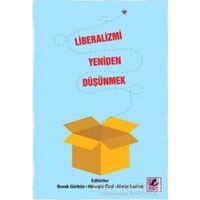 Liberalizmi Yeniden Düşünmek - Burak Gündüz - Efil Yayınevi