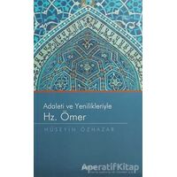 Adaleti ve Yenilikleriyle Hz. Ömer - Hüseyin Özhazar - Tire Kitap