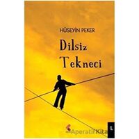 Dilsiz Tekneci - Hüseyin Peker - Klaros Yayınları