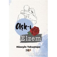 Aşk-ı Elzem - Hüseyin Tokuştepe - Tilki Kitap