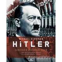 Hitler - Canavarın Ardındaki Adam - Michael Kerrigan - Kronik Kitap