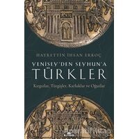 Yenisey’den Seyhun’a Türkler - Hayrettin ihsan Erkoç - Kronik Kitap