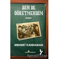Ben De Öğretmendim - Mehmet Kahraman - Çıra Yayınları