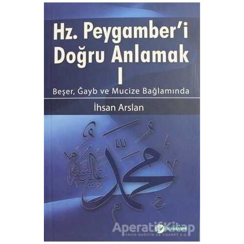 Hz. Peygamberi Doğru Anlamak - 1 - İhsan Arslan - Okur Akademi