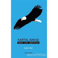 Kartal Bakışı - Şahin Bal - Mukattaa Yayınları