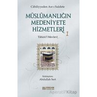 Müslümanlığın Medeniyete Hizmetleri - 1 - Tahirül Mevlevi - Erkam Yayınları