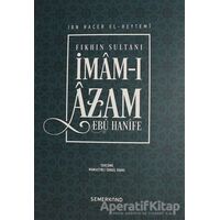 Fıkhın Sultanı İmam-ı Azam Ebu Hanife - İbn Hacer El-Heytemi - Semerkand Yayınları