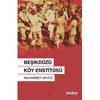 Beşikdüzü Köy Enstitüsü - Muhammet Akyüz - Divan Kitap