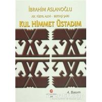 19. Yüzyıl Alevi - Bektaşi Şairi Kul Himmet Üstadım