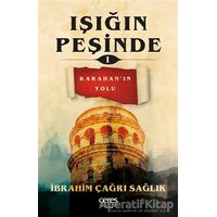 Işığın Peşinde 1 - Karahan’ın Yolu - İbrahim Çağrı Sağlık - Ceres Yayınları