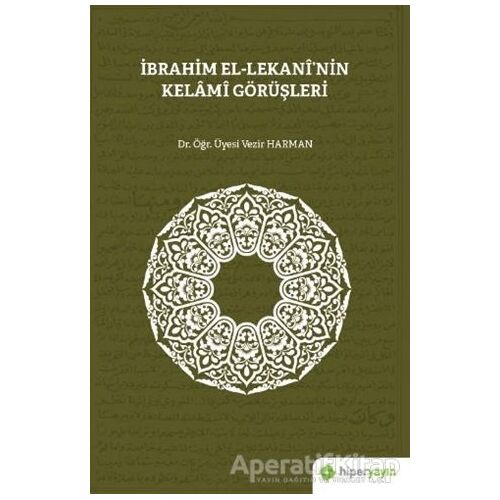 İbrahim El-Lekani’nin Kelami Görüşleri - Vezir Harman - Hiperlink Yayınları