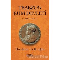 Trabzon Rum Devleti - İbrahim Tellioğlu - Bilge Kültür Sanat