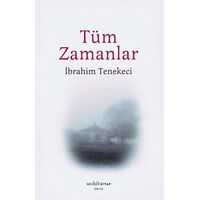 Tüm Zamanlar - İbrahim Tenekeci - Muhit Kitap