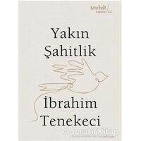 Yakın Şahitlik - İbrahim Tenekeci - Muhit Kitap