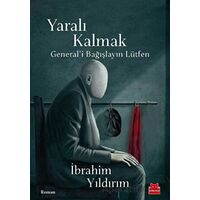 Yaralı Kalmak - İbrahim Yıldırım - Kırmızı Kedi Yayınevi