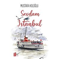Sevdam İstanbul - Mustafa Holoğlu - Mona Kitap