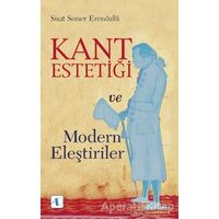 Kant Estetiği ve Modern Eleştiriler - Suat Soner Erenözlü - Aktif Düşünce Yayınları