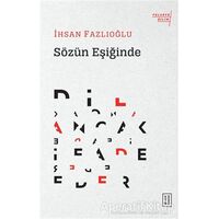 Sözün Eşiğinde - İhsan Fazlıoğlu - Ketebe Yayınları