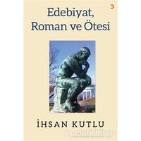 Edebiyat, Roman ve Ötesi - İhsan Kutlu - Cinius Yayınları