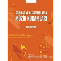 Sorular ve Alıştırmalarla Müzik Kuramları - Ahmet Demir - Müzik Eğitimi Yayınları