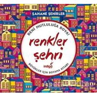 Renkler Şehri - Şahane Şehirler - Kolektif - İndigo Kitap