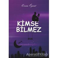 Kimse Bilmez - Ercan Özant - İkinci Adam Yayınları