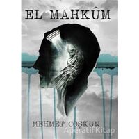 El Mahkum - Mehmet Coşkun - İkinci Adam Yayınları