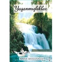 Yaşanmışlıklar - Naile Musluoğlu - İkinci Adam Yayınları