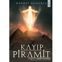 Kayıp Piramit - Gizemin İlk Parçası - Mehmet Hamurcu - İkinci Adam Yayınları