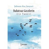 Bulutsuz Gecelerin Çiy Tanesi - Şebnem Koç Şenyurt - İkinci Adam Yayınları