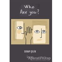 Who Are You? - Serap Çelik - İkinci Adam Yayınları