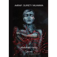 A4raf: Suret-i Muamma - Abdulhadi Yazıcı - İkinci Adam Yayınları
