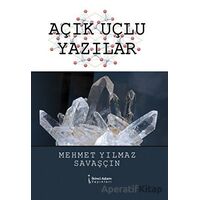 Açık Uçlu Yazılar - Mehmet Yılmaz Savaşçın - İkinci Adam Yayınları