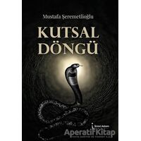 Kutsal Döngü - Mustafa Şeremetlioğlu - İkinci Adam Yayınları