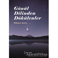 Gönül Dilinden Dökülenler - Hikmet Keleş - İkinci Adam Yayınları