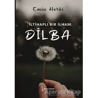 İltihaplı Bir İlham: Dilba - Emin Yalçın - İkinci Adam Yayınları