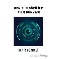 Deniz’in Gözü İle Film Dünya-sı - Deniz Boyraci - İkinci Adam Yayınları