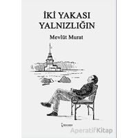 İki Yakası Yalnızlığın - Mevlüt Murat - İkinci Adam Yayınları