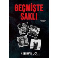 Geçmişte Saklı - Neslihan Uca - İkinci Adam Yayınları