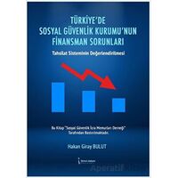 Türkiye’de Sosyal Güvenlik Kurumu’nun Finansman Sorunları