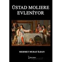 Üstad Molıere Evleniyor - Mehmet Murat İldan - İkinci Adam Yayınları