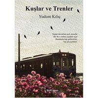 Kuşlar ve Trenler - Yudum Kılıç - İkinci Adam Yayınları