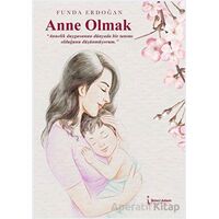 Anne Olmak - Funda Erdoğan - İkinci Adam Yayınları