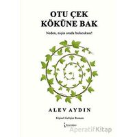 Otu Çek Köküne Bak - Alev Aydın - İkinci Adam Yayınları