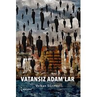 Vatansız Adam’lar - Volkan Sönmez - İkinci Adam Yayınları