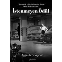 İstenmeyen Ödül - Ayşe Acar Aydar - İkinci Adam Yayınları