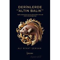 Derinlerde Altın Balık” - Ali Nihat Şensan - İkinci Adam Yayınları