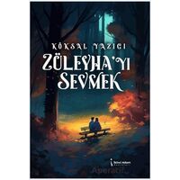 Züleyha’yı Sevmek - Köksal Yazıcı - İkinci Adam Yayınları