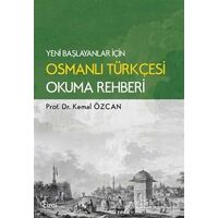 Yeni Başlayanlar İçin Osmanlı Türkçesi Okuma Rehberi - Kemal Özcan - Çizgi Kitabevi Yayınları